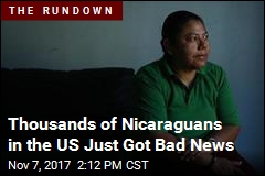 Thousands of Nicaraguans in the US Just Got Bad News