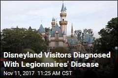 Disneyland Visitors Diagnosed With Legionnaires&#39; Disease