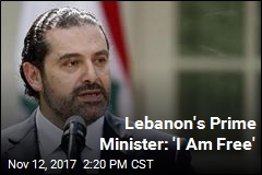 Lebanon&#39;s Prime Minister: &#39;I Am Free&#39;