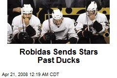 Robidas Sends Stars Past Ducks