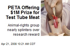 PETA Offering $1M Prize for Test Tube Meat