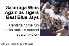 Galarraga Wins Again as Tigers Beat Blue Jays