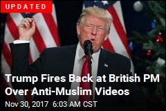 Trump Fires Back at British PM Over Anti-Muslim Videos