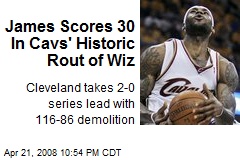 James Scores 30 In Cavs' Historic Rout of Wiz