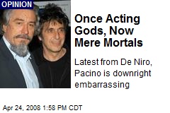 Once Acting Gods, Now Mere Mortals