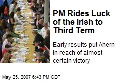 PM Rides Luck of the Irish to Third Term