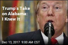 Trump&#39;s Take on Alabama: I Knew It