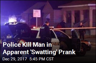 Police Kill Man in Apparent &#39;Swatting&#39; Prank