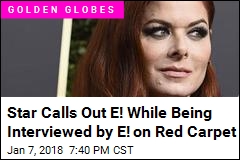 Star Calls Out E! While Being Interviewed by E! on Red Carpet