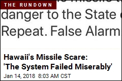 Hawaii&#39;s Missile Scare: &#39;The System Failed Miserably&#39;