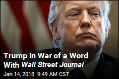 Trump in War of Word With the Wall Street Journal