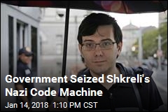 Government Seized Shkreli&#39;s Nazi Code Machine