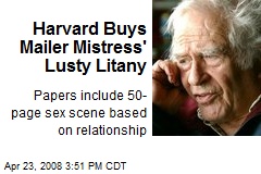 Harvard Buys Mailer Mistress' Lusty Litany