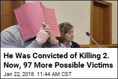 He Was Convicted of Killing 2. Now, 97 More Possible Victims