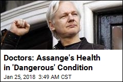 Doctors: Assange&#39;s Health in &#39;Dangerous&#39; Condition