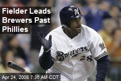 Fielder Leads Brewers Past Phillies