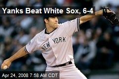Yanks Beat White Sox, 6-4