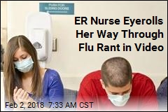 ER Nurse Eyerolls Her Way Through Flu Rant in Video