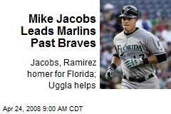 Mike Jacobs Leads Marlins Past Braves