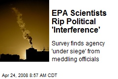EPA Scientists Rip Political 'Interference'