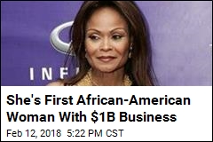 She&#39;s First African-American Woman With $1B Business