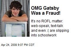 OMG Gatsby Was a Fraud!