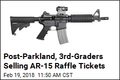 Post-Parkland, 3rd-Graders Selling AR-15 Raffle Tickets