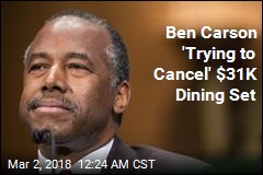 Ben Carson &#39;Trying to Cancel&#39; $31K Table