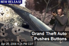 Grand Theft Auto Pushes Buttons