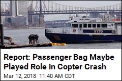Report: Passenger Bag Maybe Played Role in Copter Crash
