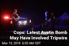 Cops: Austin Bomb May Have Involved Tripwire