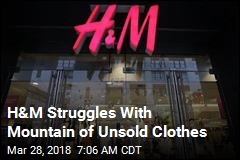 H&amp;M Has $4.3B Pile of Unsold Clothes