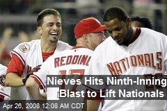 Nieves Hits Ninth-Inning Blast to Lift Nationals