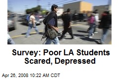 Survey: Poor LA Students Scared, Depressed