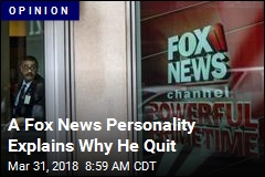 A Fox News Personality Explains Why He Quit