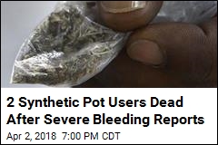 2 Synthetic Pot Users Dead After Severe Bleeding Reports