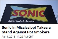 Sonic in Mississippi Has a Plea: No Weed in Drive-Thru