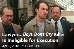 Lawyers Try to Get Boys Don&#39;t Cry Killer Off Death Row
