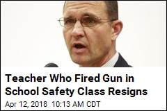 Teacher Whose Gun Went Off in Safety Class Resigns