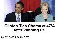 Clinton Ties Obama at 47% After Winning Pa.