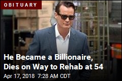 He Became a Billionaire, Dies in Rehab at 54