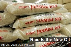 Rice Is the New Oil
