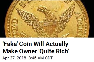&#39;Fake&#39; Coin Will Actually Make Owner &#39;Quite Rich&#39;