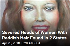 Severed Heads of Women With Reddish Hair Found in 2 States