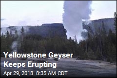Yellowstone Geyser Keeps Erupting