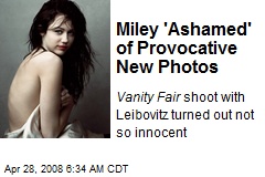 Miley 'Ashamed' of Provocative New Photos