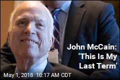 John McCain: &#39;This Is My Last Term&#39;
