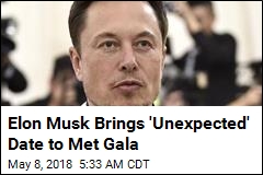Elon Musk Brings &#39;Unexpected&#39; Date to Met Gala