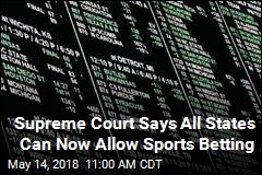 Thanks to SCOTUS, All States Can Now Allow Sports Betting