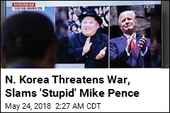 N. Korea Threatens War, Slams &#39;Stupid&#39; Mike Pence